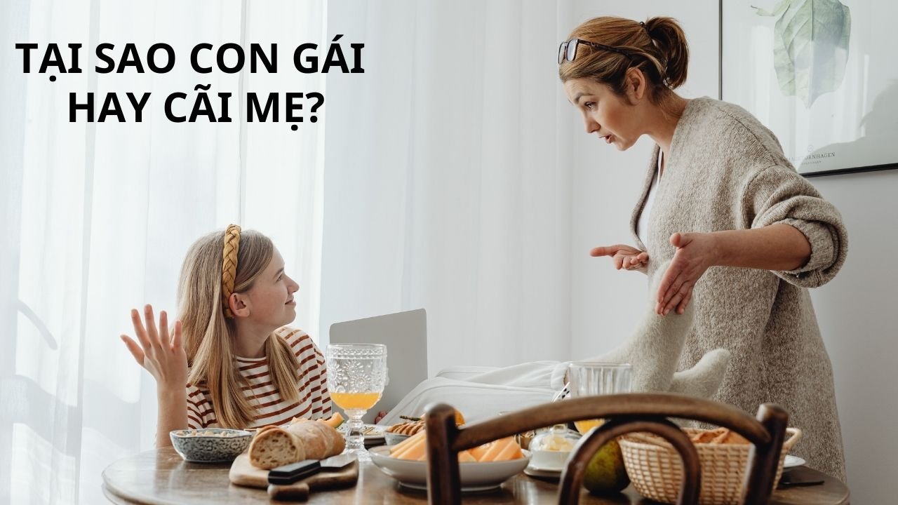 Tại sao con gái hay cãi mẹ