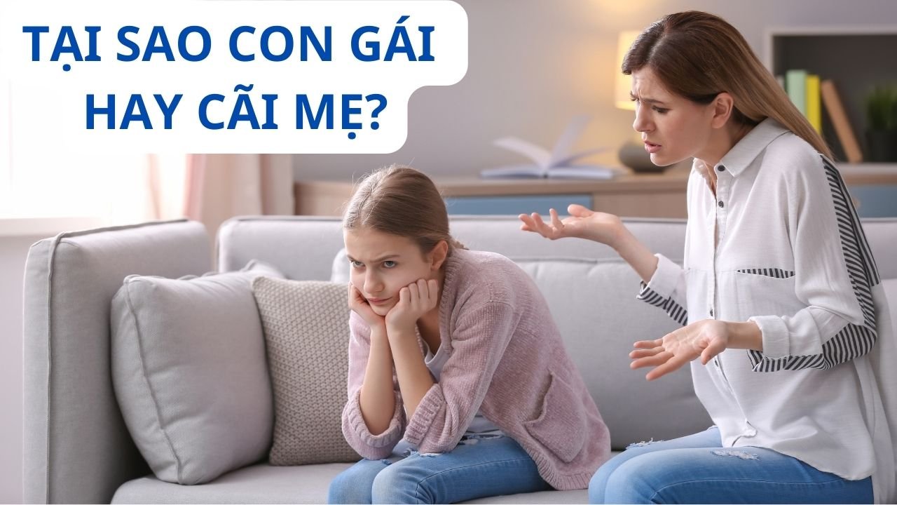 TẠI SAO CON GÁI HAY CÃI MẸ?