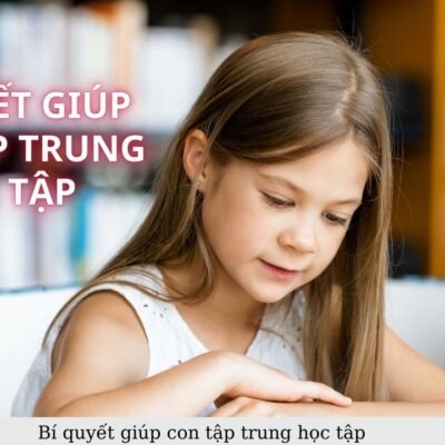 Bí quyết giúp trẻ tập trung học tập